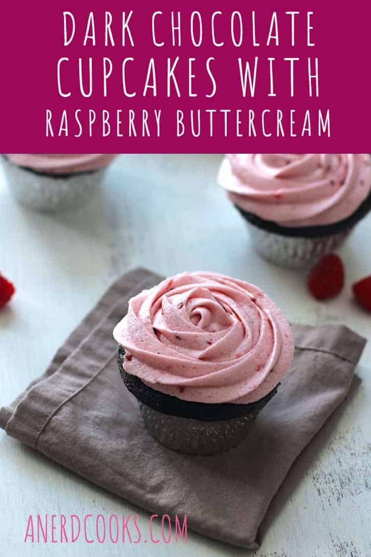 Dark Chocolate Cupcakes with Raspberry Buttercream - A Nerd Cooks
