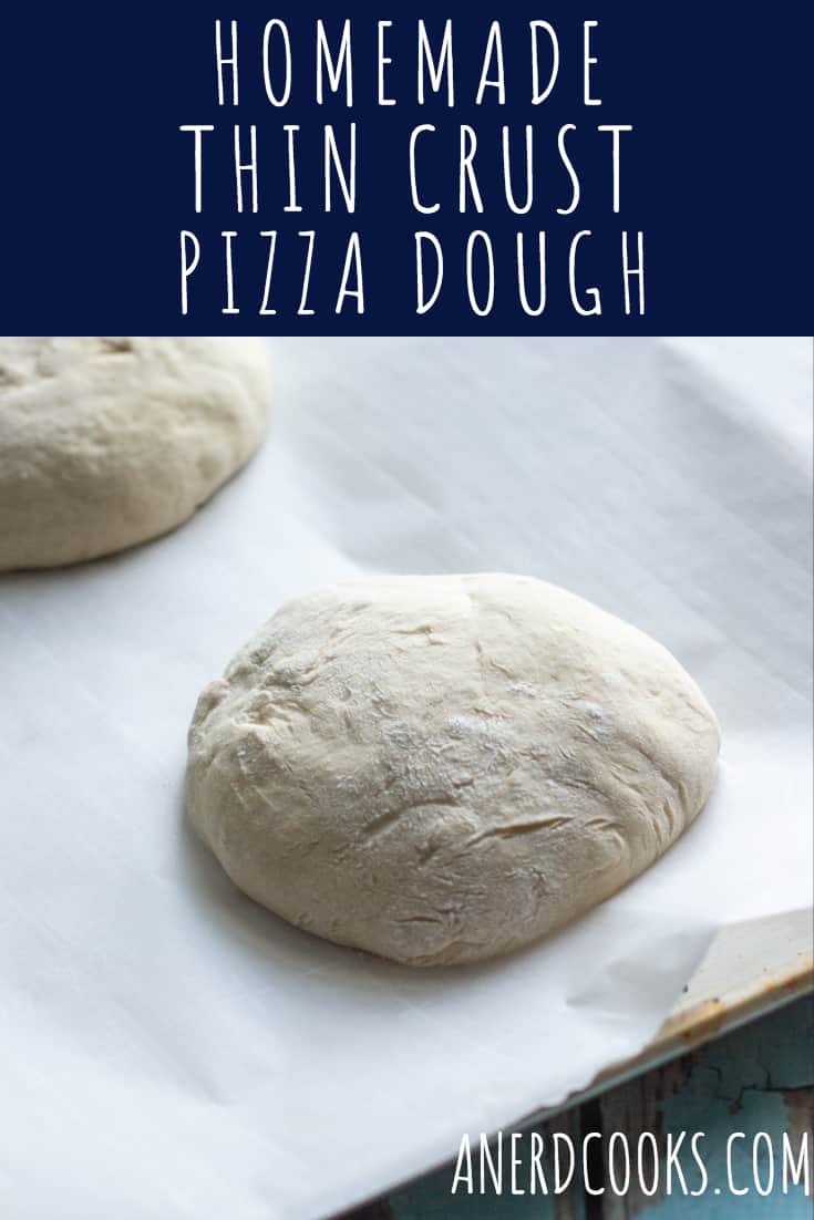 Homemade Thin Crust Pizza Dough - A Nerd Cooks