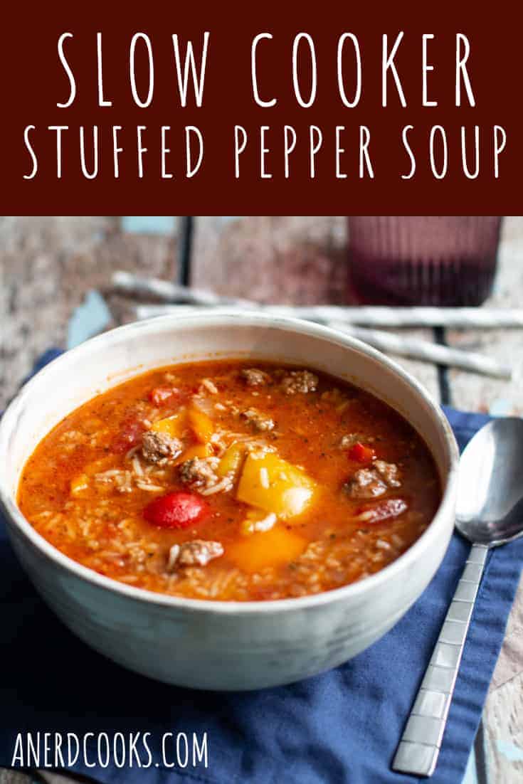 Slow Cooker Stuffed Pepper Soup - A Nerd Cooks